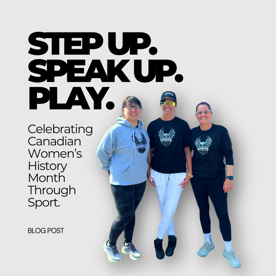 Celebrating Canadian Women’s History Month Through Sport. Step Up. Speak Up. Play