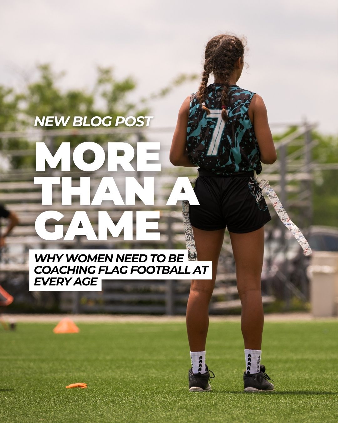 “More Than a Game: Why Women Need to Be Coaching Flag Football”